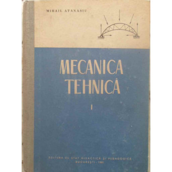 MECANICA TEHNICA VOL.1