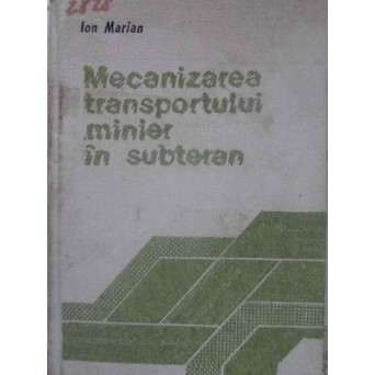 MECANIZAREA TRANSPORTULUI MINIER IN SUBTERAN