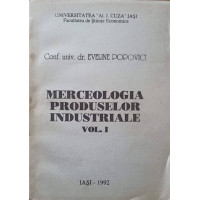 MERCEOLOGIA PRODUSELOR INDUSTRIALE VOL.1 MERCEOLOGIA PRODUSELOR INDUSTRIALE VOL.1