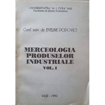 MERCEOLOGIA PRODUSELOR INDUSTRIALE VOL.1