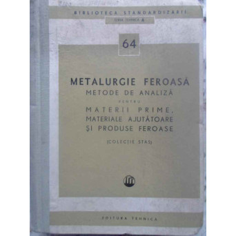 METALURGIE FEROASA. METODE DE ANALIZA PENTRU MATERII PRIME, MATERIALE AJUTATOARE SI PRODUSE FEROASE