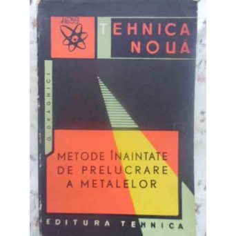 METODE INAINTATE DE PRELUCRARE A METALELOR