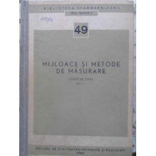 MIJLOACE SI METODE DE MASURARE VOL.1 (COLECTIE STAS)