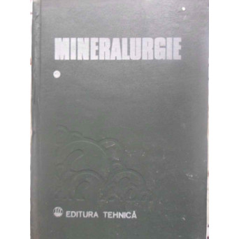 MINERALURGIE VOL.1 PREGATIREA PENTRU CONCENTRARE, METODE GRAVITATIONALE SI FLOTATIE