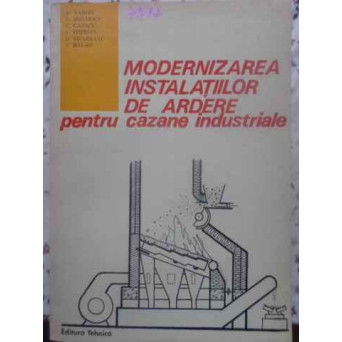 MODERNIZAREA INSTALATIILOR DE ARDERE PENTRU CAZANE INDUSTRIALE