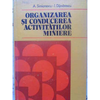 ORGANIZAREA SI CONDUCEREA ACTIVITATILOR MINIERE