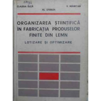 ORGANIZAREA STIINTIFICA IN FABRICATIA PRODUSELOR DIN LEMN. LOTIZARE SI OPTIMIZARE