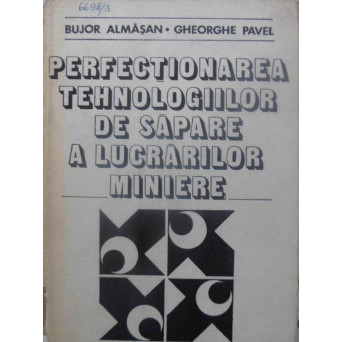 PERFECTIONAREA TEHNOLOGIILOR DE SAPARE A LUCRARILOR MINIERE
