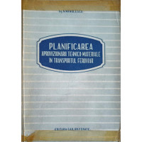 PLANIFICAREA APROVIZIONARII TEHNICO-MATERIALE IN TRANSPORTUL FEROVIAR PLANIFICAREA APROVIZIONARII TEHNICO-MATERIALE IN TRANSPORTUL FEROVIAR
