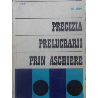 PRECIZIA PRELUCRARII PRIN ASCHIERE