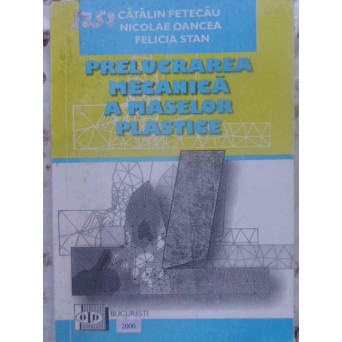 PRELUCRAREA MECANICA A MASELOR PLASTICE