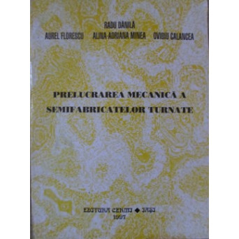 PRELUCRAREA MECANICA A SEMIFABRICATELOR TURNATE