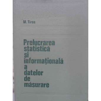 PRELUCRAREA STATISTICA SI INFORMATIONALA A DATELOR DE MASURARE