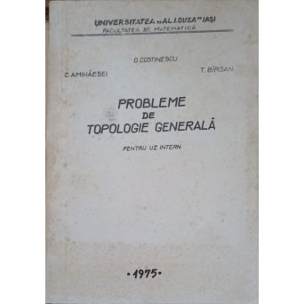PROBLEME DE TOPOLOGIE GENERALA PENTRU UZ INTERN