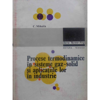 PROCESE TERMODINAMICE IN SISTEME GAZ-SOLID SI APLICATIILE LOR IN INDUSTRIE