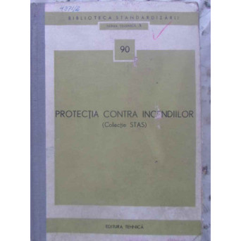 PROTECTIA CONTRA INCENDIILOR (COLECTIE STAS)