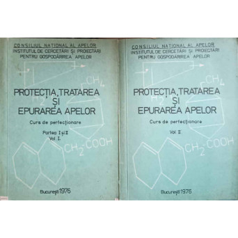 PROTECTIA, TRATAREA SI EPURAREA APELOR. CURS DE PERFECTIONARE VOL.1-2