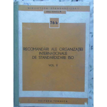 RECOMANDARI ALE ORGANIZATIEI INTERNATIONALE DE STANDARDIZARE ISO VOL.2