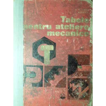 TABELE PENTRU ATELIERELE MECANICE (UZATA)