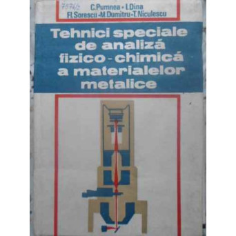 TEHNICI SPECIALE DE ANALIZA FIZICO-CHIMICA A MATERIALELOR METALICE
