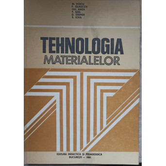 TEHNOLOGIA MATERIALELOR. PENTRU SUBINGINERI