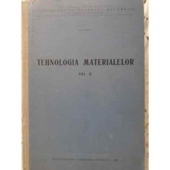 TEHNOLOGIA MATERIALELOR VOL.2