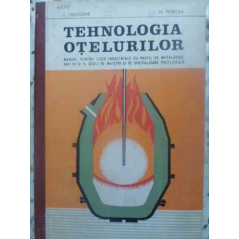 TEHNOLOGIA OTELURILOR MANUAL PENTRU LICEE INDUSTRIALE