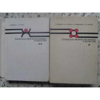 TEHNOLOGIA PRODUSELOR CERAMICE SI REFRACTARE VOL.1-2