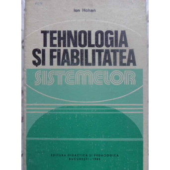 TEHNOLOGIA SI FIABILITATEA SISTEMELOR