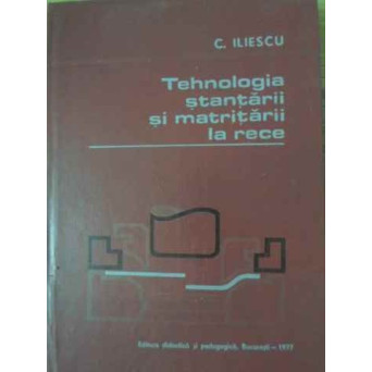 TEHNOLOGIA STANTARII SI MATRITARII LA RECE
