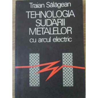 TEHNOLOGIA SUDARII METALELOR CU ARCUL ELECTRIC