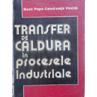 TRANSFER DE CALDURA IN PROCESELE INDUSTRIALE TRANSFER DE CALDURA IN PROCESELE INDUSTRIALE