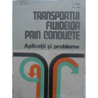 TRANSPORTUL FLUIDELOR PRIN CONDUCTE. APLICATII SI PROBLEME
