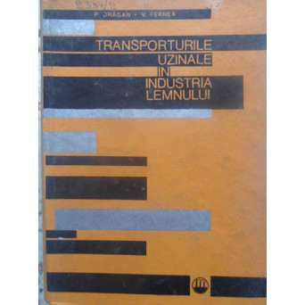 TRANSPORTURILE UZINALE IN INDUSTRIA LEMNULUI