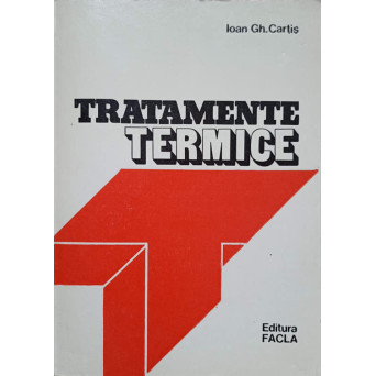 TRATAMENTE TERMICE. TEHNOLOGIE SI UTILAJE