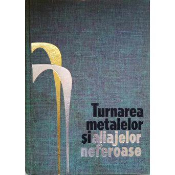 TURNAREA METALELOR SI ALIAJELOR NEFEROASE