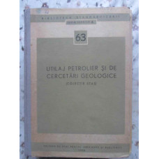 UTILAJ PETROLIER SI DE CERCETARI GEOLOGICE (COLECTIE STAS)