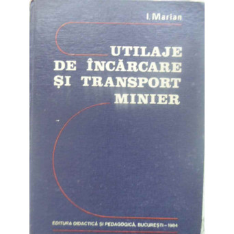 UTILAJE DE INCARCARE SI TRANSPORT MINIER