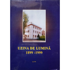 UZINA DE LUMINA IASI 1899-1999