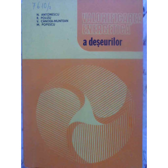 VALORIFICAREA ENERGETICA A DESEURILOR