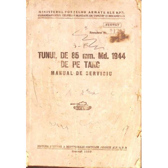 TUNUL DE 85 MM. MD. 1944 DE PE TANC. MANUAL DE SERVICIU