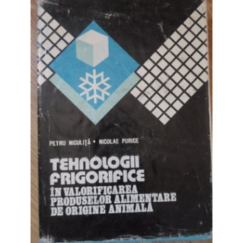 TEHNOLOGII FRIGORIFICE IN VALORIFICAREA PRODUSELOR ALIMENTARE DE ORIGINE ANIMALA