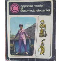 CAPRICIILE MODEI SI STATORNICIA ELEGANTEI CAPRICIILE MODEI SI STATORNICIA ELEGANTEI