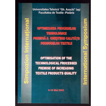 OPTIMIZAREA PROCESELOR TEHNOLOGICE - PREMISA A CRESTERII CALITATII PRODUSELOR TEXTILE