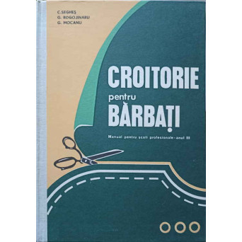 CROITORIE PENTRU BARBATI. MANUAL PENTRU SCOLI PROFESIONALE - ANUL III