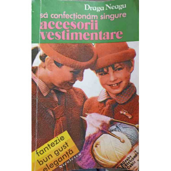 SA CONFECTIONAM SINGURE ACCESORII VESTIMENTARE