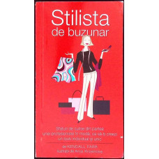 STILISTA DE BUZUNAR. TRUCURI DE LA PROFESIONISTI PENTRU A-TI CREAPROPRIUL TAU STIL
