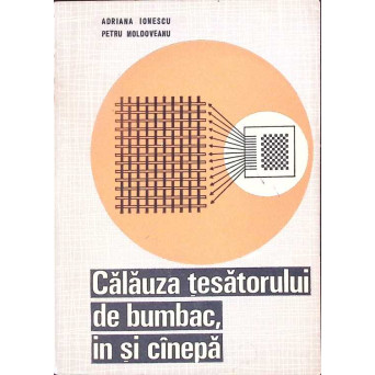 CALAUZA TESATORULUI DE BUMBAC, IN SI CANEPA