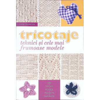 TRICOTAJE: TEHNICI SI CELE MAI FRUMOASE MODELE