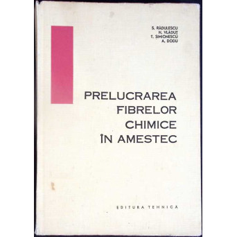 PRELUCRAREA FIBRELOR CHIMICE IN AMESTEC